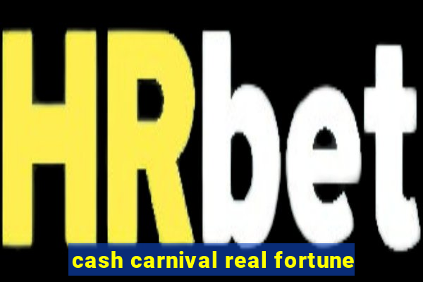 cash carnival real fortune